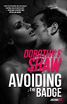 Avoiding the Badge - Dorothy F. Shaw - 9781516106769