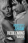 Redeeming the Badge - Dorothy F. Shaw - 9781516106806