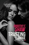 Trusting the Badge - Dorothy F. Shaw - 9781516106813