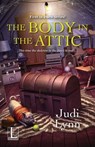 The Body in the Attic - Judi Lynn - 9781516108367