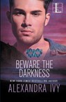 Beware the Darkness - Alexandra Ivy - 9781516108466