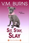 Sit, Stay, Slay - V.M. Burns - 9781516109951