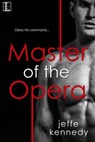 Master of the Opera - Jeffe Kennedy - 9781516110131