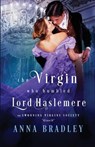 The Virgin Who Humbled Lord Haslemere - Anna Bradley - 9781516110438