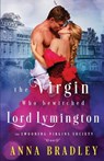 The Virgin Who Bewitched Lord Lymington - Anna Bradley - 9781516110445