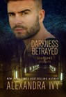 Darkness Betrayed - Alexandra Ivy - 9781516110957