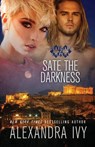 Sate The Darkness - Alexandra Ivy - 9781516111374