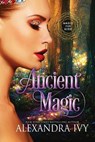 Ancient Magic - Alexandra Ivy - 9781516111428