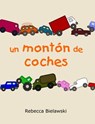 Un Monton de Coches - Rebecca Bielawski - 9781516315659
