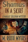 Shamus in a Skirt - M. Ruth Myers - 9781516334018