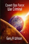 War Criminal - Gary Wilson - 9781516340491