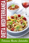 DIETA MEDITERRANEA - Mejores Recetas de la Cocina Mediterranea Para Bajar de Peso Saludablemente - Mario Fortunato - 9781516341139