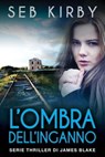 L’ombra dell’inganno - Seb Kirby - 9781516351565