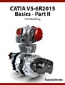 CATIA V5-6R2015 Basics - Part II: Part Modeling - Tutorial Books - 9781516352180