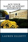 Ace Your Naval Academy Interview - Lauren Elliott - 9781516361342