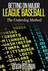 Betting on Major League Baseball: The Underdog Method - Ken Osterman - 9781516374571