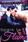 Spark to Flame - Karen Booth - 9781516374861