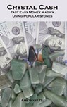 Crystal Cash: Fast Easy Money Magick Using Popular Stones - Amethyst Qu - 9781516376261