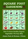 Square Foot Gardening: How To Grow Healthy Organic Vegetables The Easy Way - James Paris ; Norman J Stone - 9781516384433