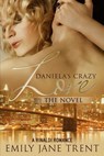 Daniela's Crazy Love: The Novel - Emily Jane Trent - 9781516389025