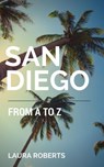 San Diego from A to Z - Laura Roberts - 9781516394456