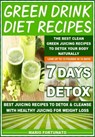 Green Drink Diet Recipes - The Best Clean Green Juicing Recipes to Detox Your Body Naturally - Mario Fortunato - 9781516395934