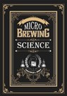 Microbrewing Science - BROWN,  Christopher L. - 9781516518555