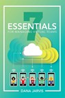 7 Essentials For Managing Virtual Teams - Dana Jarvis - 9781516518593