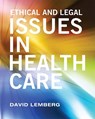Ethical and Legal Issues in Healthcare - David Lemberg - 9781516521708