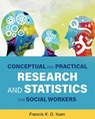Conceptual and Practical Research and Statistics for Social Workers - Francis K.O. Yuen - 9781516531219