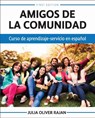 Amigos de la comunidad: Curso de aprendizaje-servicio en español - Julia Oliver Rajan - 9781516589043