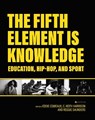 The Fifth Element Is Knowledge - Eddie Comeaux ; C. Keith Harrison ; Reggie Saunders - 9781516592173