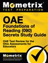 Oae Foundations of Reading (090) Secrets Study Guide: Oae Test Review for the Ohio Assessments for Educators - Mometrix Ohio Teacher Certification Test - 9781516707522
