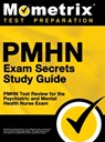 Pmhn Exam Secrets Study Guide: Pmhn Test Review for the Psychiatric and Mental Health Nurse Exam - Mometrix Nursing Certification Test Te - 9781516711567
