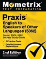 Praxis English to Speakers of Other Languages (5362) - Praxis ESOL 5362 Secrets Study Guide, 2 Practice Tests, Detailed Answer Explanations: [2nd Edit - Mometrix Teacher Certification Test - 9781516713066