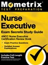 Nurse Executive Exam Secrets Study Guide - Ancc Nurse Execut - Mometrix Test Preparation - 9781516713851