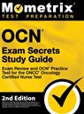 OCN Exam Secrets Study Guide - Exam Review and OCN Practice Test for the ONCC Oncology Certified Nurse Test: [2nd Edition] - Mometrix - 9781516718863