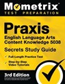 PRAXIS English Language Arts Content Knowledge 5038 Secrets Study Guide - Full-Length Practice Test, Step-By-Step Video Tutorials: [3rd Edition] - Matthew Bowling - 9781516718931