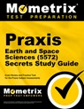 Praxis Earth and Space Sciences (5572) Secrets Study Guide: Exam Review and Practice Test for the Praxis Subject Assessments - Mometrix - 9781516721016