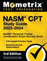 NASM CPT Study Guide 2023-2024 - NASM Personal Trainer Certification Exam Secrets Book, Full-Length Practice Test, Detailed Answer Explanations: [3rd - Matthew Bowling - 9781516721603