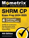 Shrm Cp Exam Prep 2024-2025 - 4 Full-Length Practice Tests, Shrm Cp Certification Secrets Study Guide with Detailed Answer Explanations: [4th Edition] - Matthew Bowling - 9781516724482
