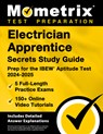 Electrician Apprentice Secrets Study Guide - 5 Full-Length Practice Exams, 150+ Online Video Tutorials, Prep for the Ibew Aptitude Test 2024-2025: [In - Matthew Bowling - 9781516726424