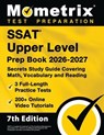 SSAT Upper Level Prep Book 2026-2027 - 3 Full-Length Practice Tests, 200+ Online Video Tutorials, Secrets Study Guide Covering Math, Vocabulary and Re - Matthew Bowling - 9781516726455