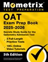 OAT Exam Prep Book 2025-2026 - 3 Full-Length Practice Tests, 100+ Online Video Tutorials, Secrets Study Guide for Optometry Admission: [5th Edition] - Matthew Bowling - 9781516726929