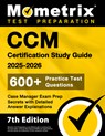 CCM Certification Study Guide 2026-2027 - 600+ Practice Test Questions, Case Manager Exam Prep Secrets with Detailed Answer Explanations: [7th Edition - Matthew Bowling - 9781516727278