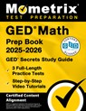 GED Math Prep Book 2025-2026 - GED Secrets Study Guide, 3 Full-Length Practice Tests, Step-By-Step Video Tutorials: [Certified Content Alignment] - Matthew Bowling - 9781516727896
