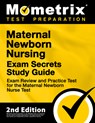 Maternal Newborn Nursing Exam Secrets Study Guide - Exam Review and Practice Test for the Maternal Newborn Nurse Test: [2nd Edition] - Mometrix - 9781516728879