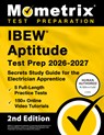 Ibew Aptitude Test Prep 2026-2027 - 5 Full-Length Practice Exams, 150+ Online Video Tutorials, Secrets Study Guide for the Electrician Apprentice: [2n - Matthew Bowling - 9781516730667