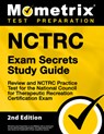 Nctrc Exam Secrets Study Guide - Review and Nctrc Practice Test for the National Council for Therapeutic Recreation Certification Exam: [2nd Edition] - Mometrix Test Prep - 9781516732166