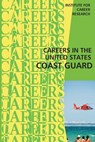 Careers in the United States Coast Guard - Institute for Career Research - 9781516811656